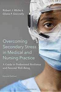 Book Review: Overcoming Secondary Stress in Medical and Nursing Practice: A Guide to Professional Resilience and Personal Well-Being by Robert J. Wicks & Gloria F. Donnelly 3
