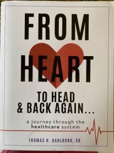 A Book Review: From Heart to Head & Back Again: A Journey Through the Healthcare System by Thomas H. Dahlborg, Sr. 5