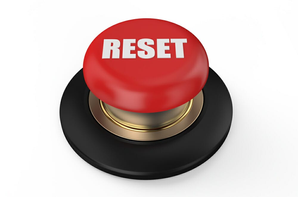 Hit the reset button