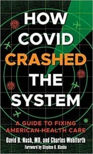 Book Review: HOW COVID CRASHED THE SYSTEM: A GUIDE TO FIXING AMERICAN HEALTHCARE. 1