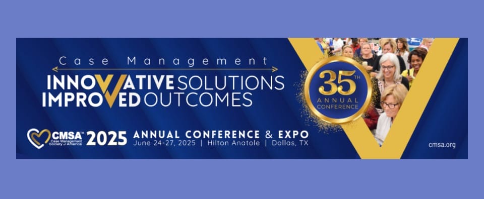 It’s Conference Time. Celebrating 35 Years of Case Management!